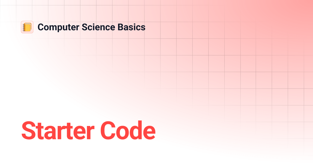 Starter Code | Computer Science Basics